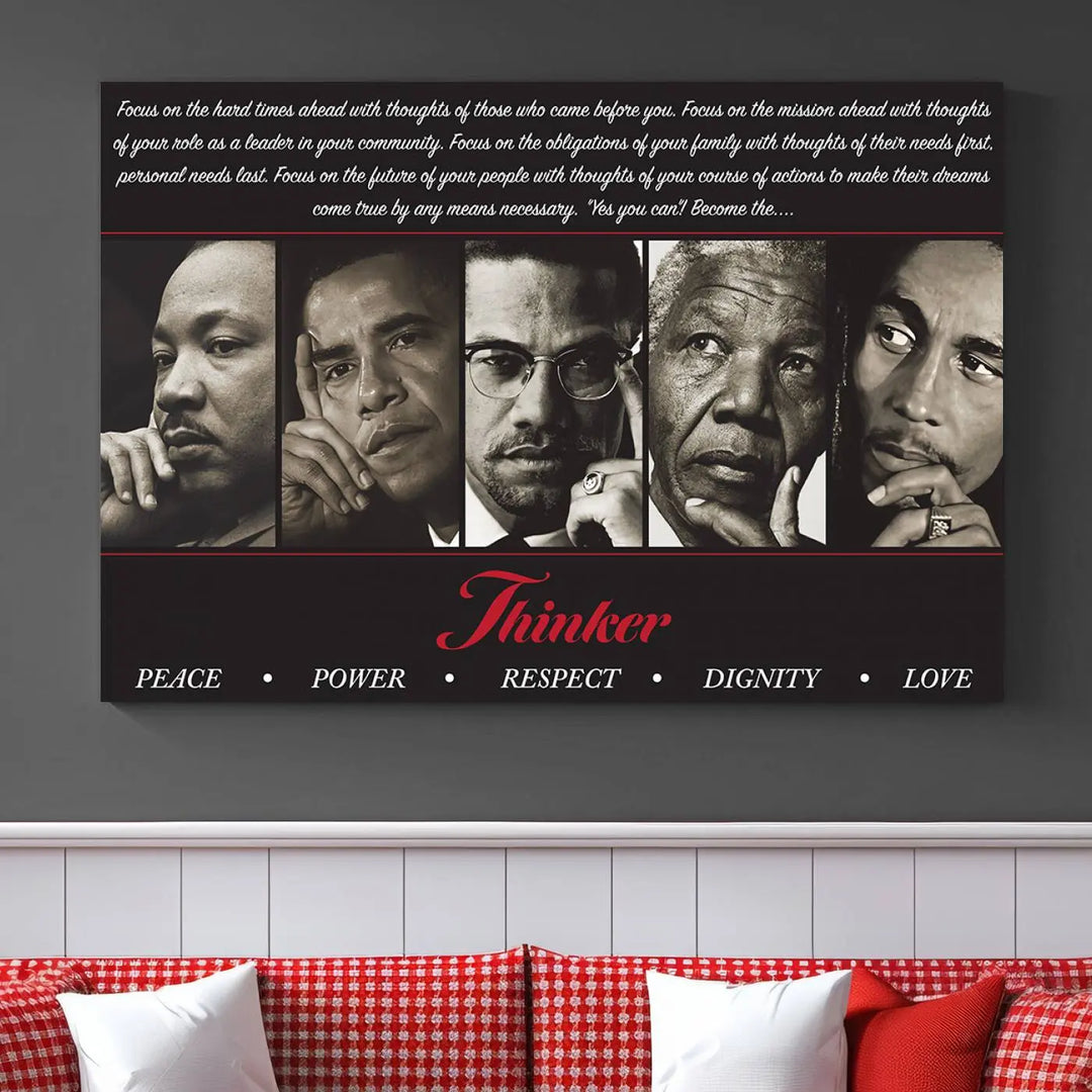 This striking Thinkers of Wall Art Canvas Print features black and white portraits of iconic figures, adorned with empowering words like Peace, Power, and Respect. It's the perfect piece to spark conversations filled with dignity, love, and thoughtfulness. Framed and ready to hang for your convenience.