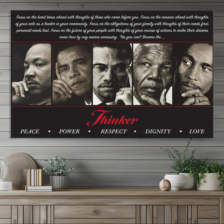 This striking Thinkers of Wall Art Canvas Print features black and white portraits of iconic figures, adorned with empowering words like Peace, Power, and Respect. It's the perfect piece to spark conversations filled with dignity, love, and thoughtfulness. Framed and ready to hang for your convenience.